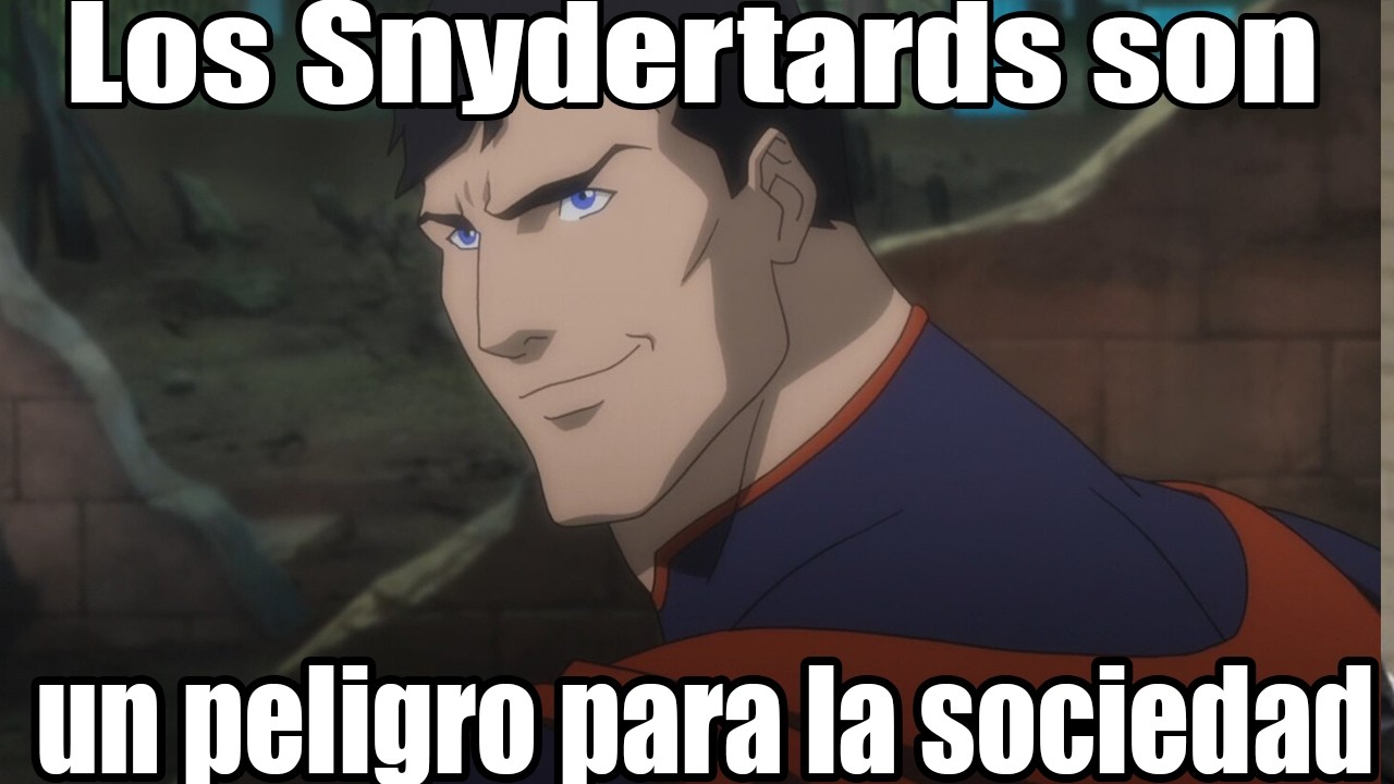 LOS SNYDERTARDS SON UN PELIGRO PARA LA SOCIEDAD