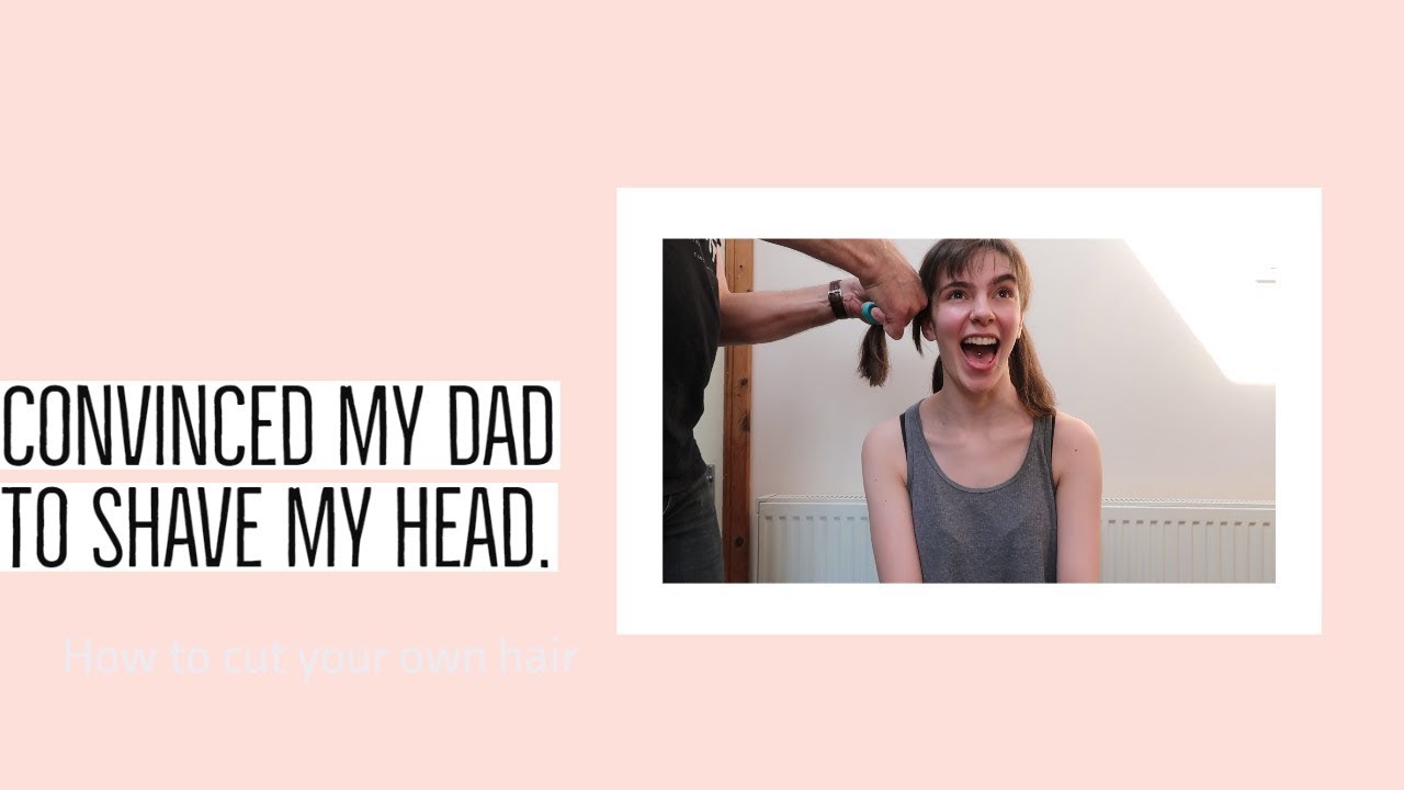 The time my dad shaved my head *April 2020*