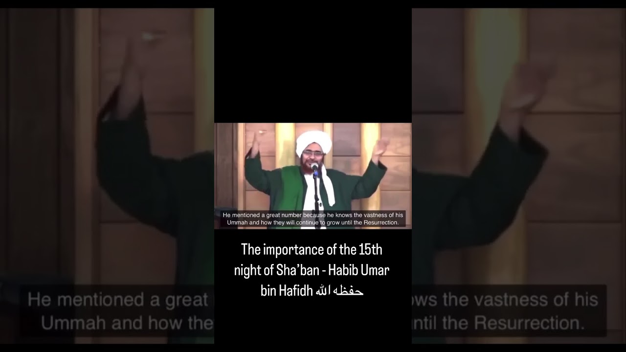 Nisf Shaban Shab e barat 💗 by Shaykh Habib Umar
