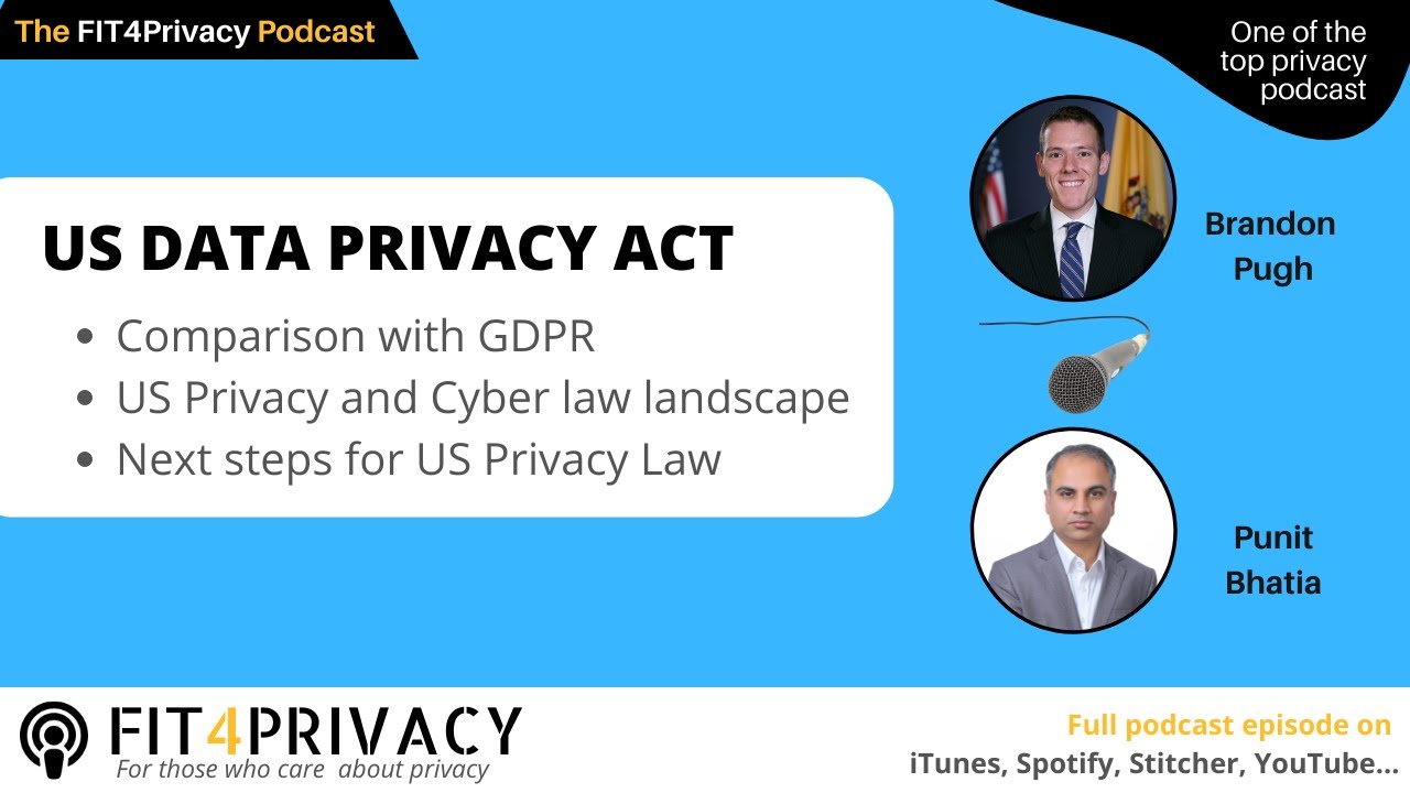 US DATA PRIVACY ACT with Brandon Pugh and Punit Bhatia in The FIT4Privacy Podcast E070
