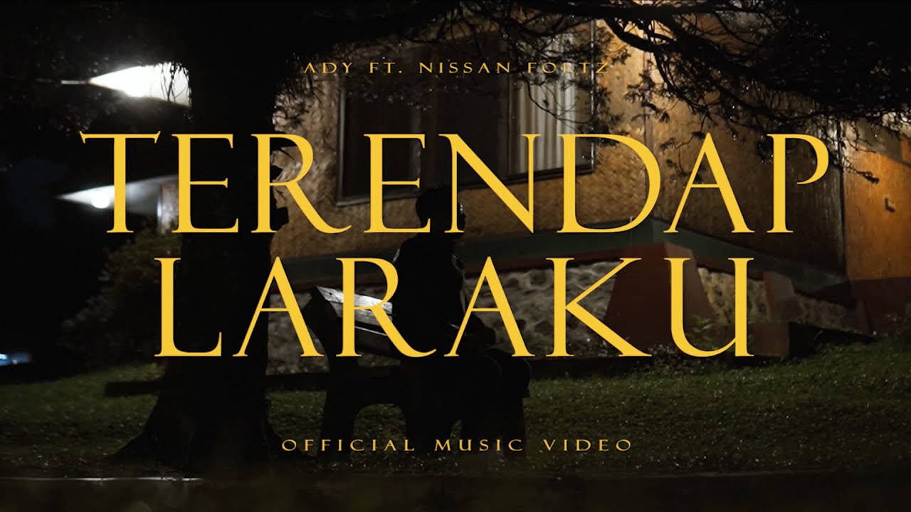 ADY ft. Nissan Fortz - Terendap Laraku (Acoustic Version) | Official Music Video