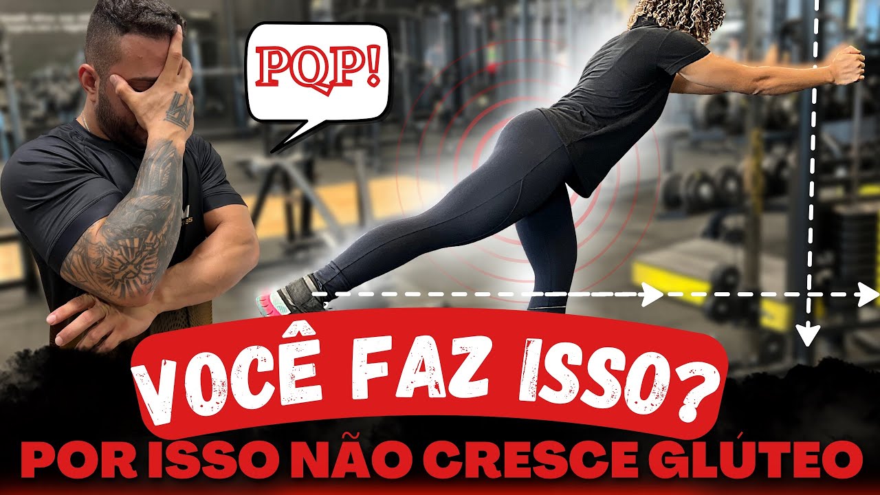 COMO AUMENTAR O GLÚTEO DE FORMA RÁPIDA E EFICIENTE! Pare de ERRAR e hipertrofie MAIS!