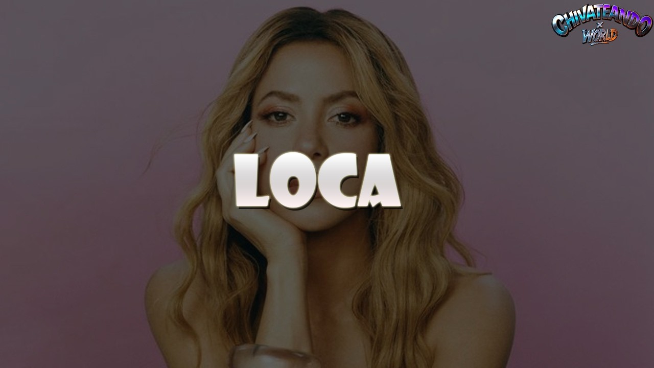 Shakira, El Cata - Loca (Lyrics)