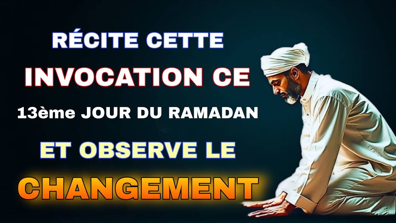 Le 13ᵉ jour du Ramadan : Raffermis ton cœur avec cette invocation ! (يا رب)