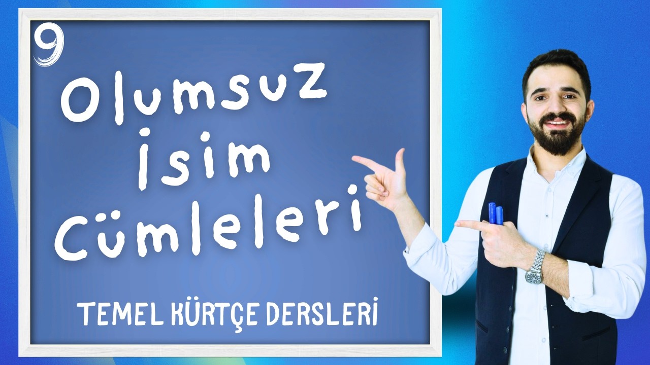 Kürtçe Olumsuz İsim Cümleleri | Temel Kürtçe Dersleri - 9