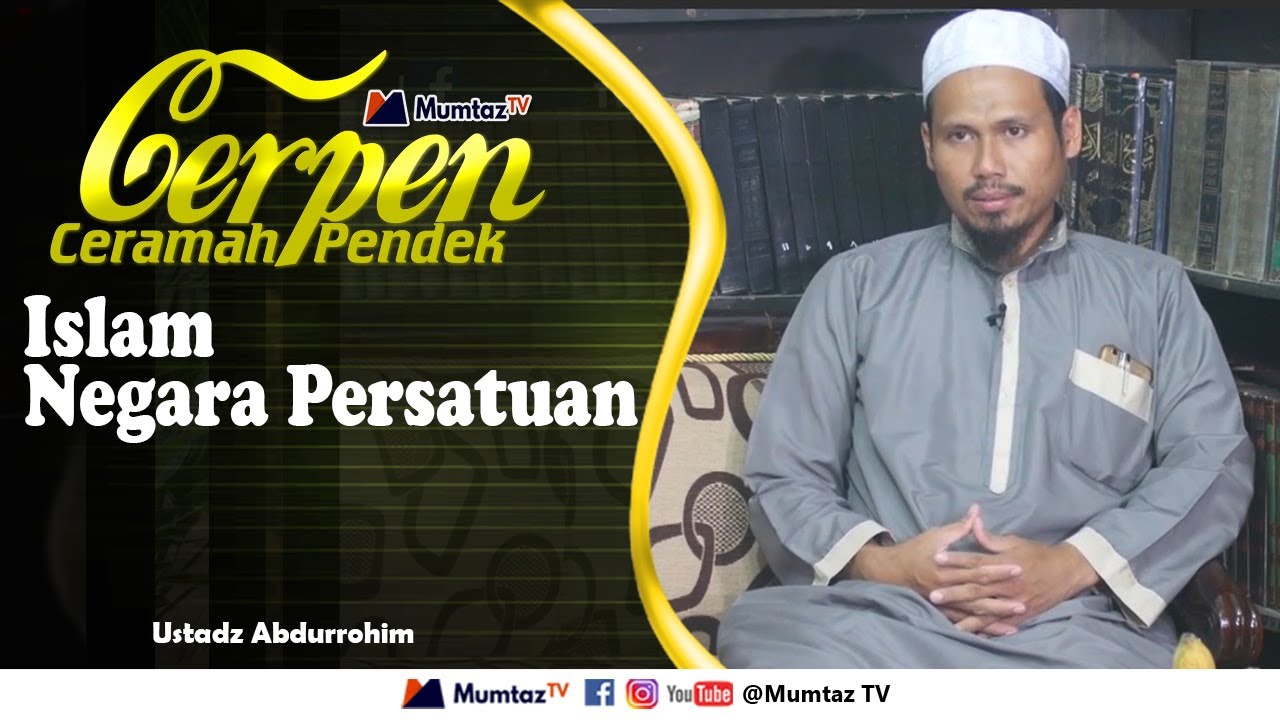 CERPEN : Islam Agama Persatuan - Ustadz Abdurrohim