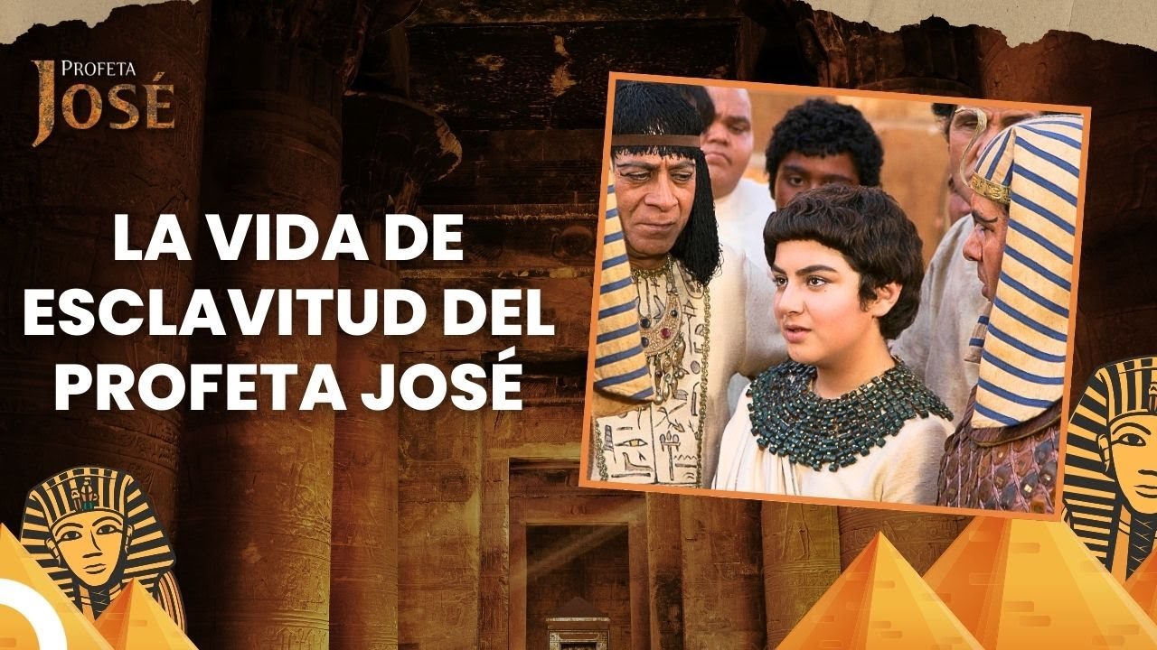 La Vida De Esclavitud Del Profeta José | José El Profeta