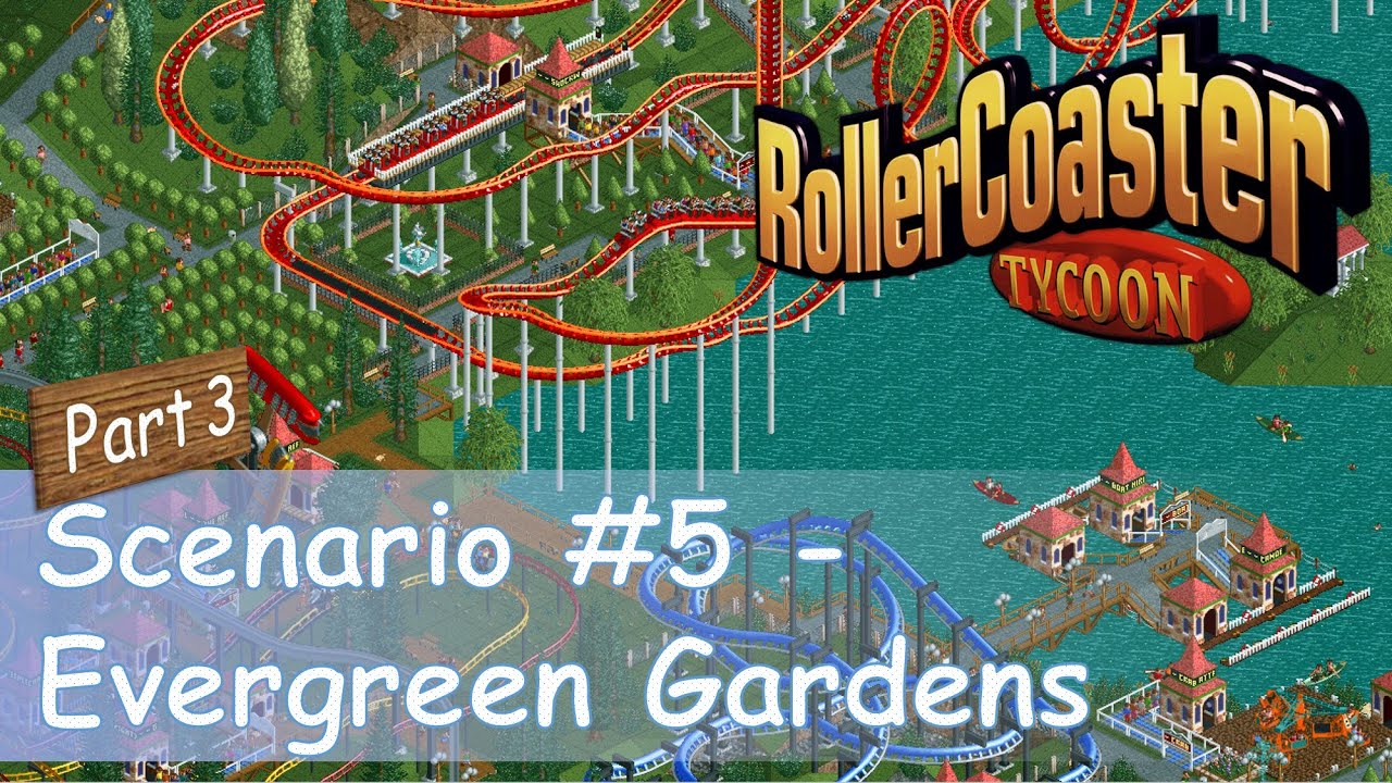RollerCoaster Tycoon || Park Playthrough: Evergreen Gardens [Part 3/4] || Lots of new coasters!