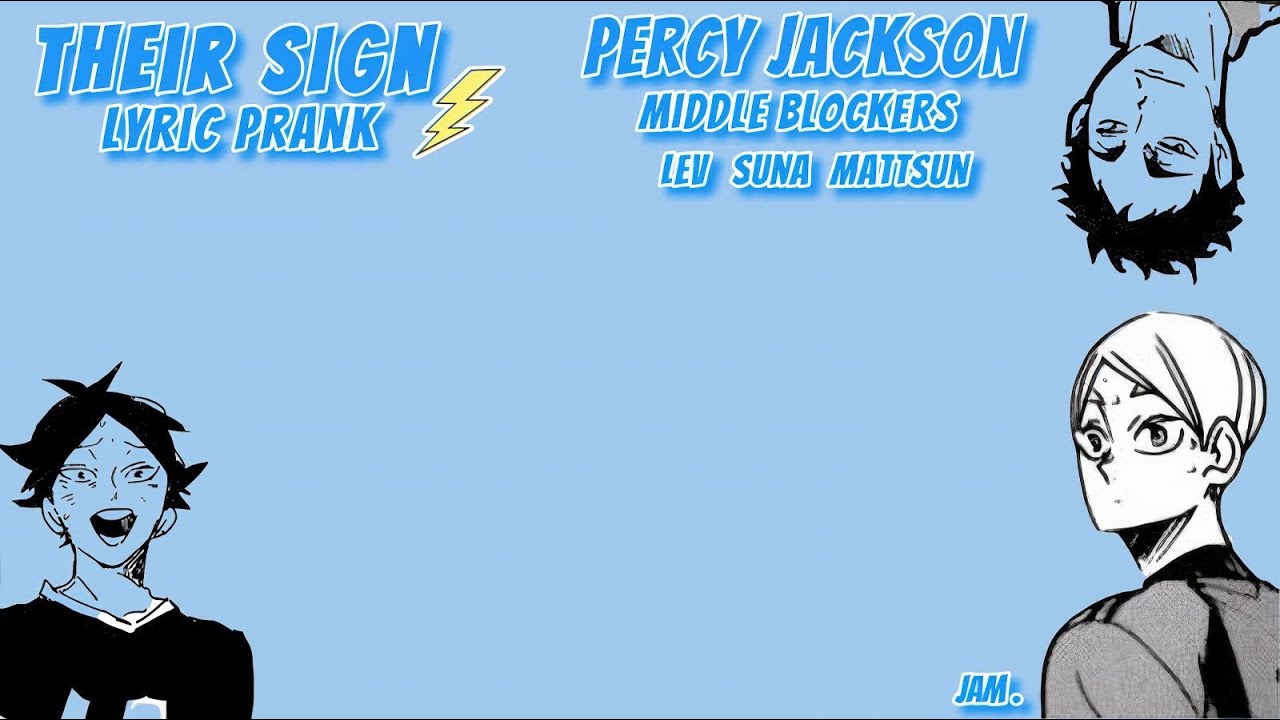 their sign | percy jackson | lev suna and mattsun ft middle blockers | haikyuu lyric prank (4)