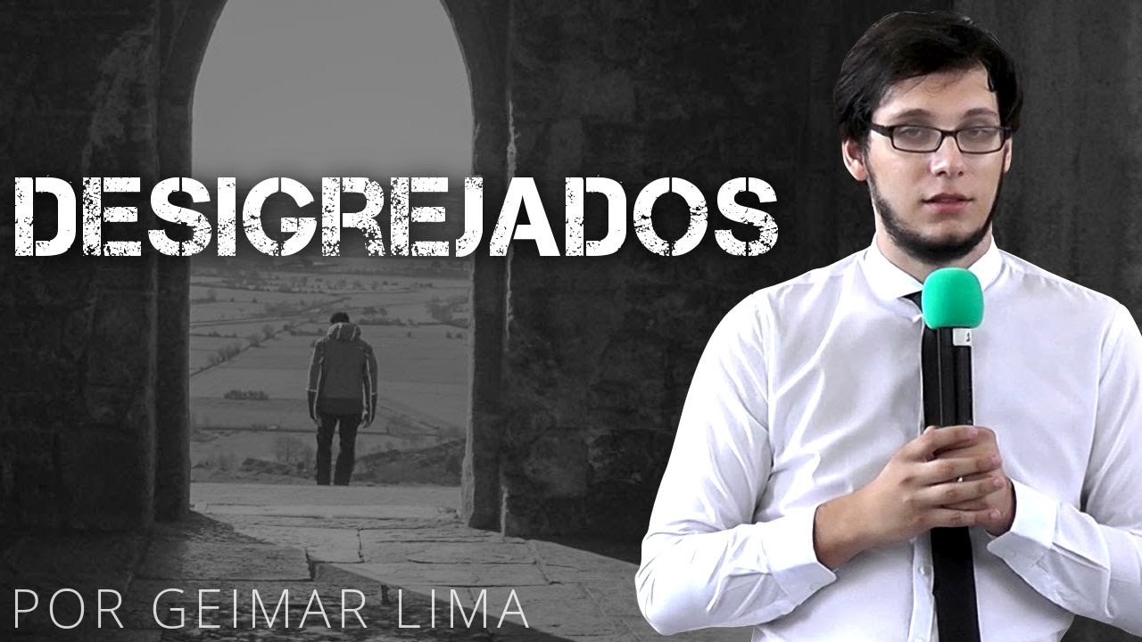 Desigrejados - Geimar Lima