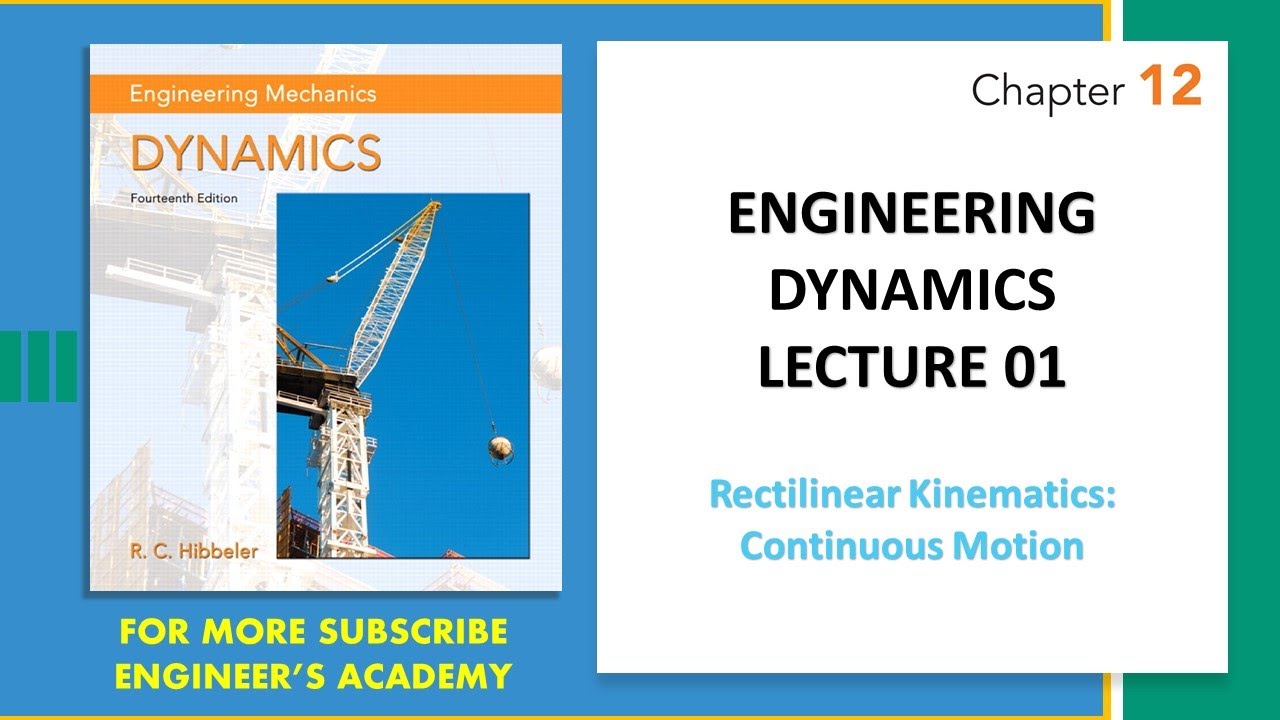 Lecture 1 | Rectilinear Kinematics | Engineering Dynamics Hibbeler 14th Edition | Engineers Academy