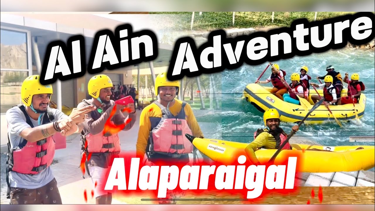 Al Ain Adventure |l Tamil pasanga in UAE || Dubai kayaking |lRafting || Theme park Il Fun Tamil Vlog