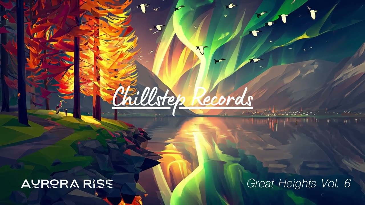 Aurora Rise Chillstep Mix 2026 ▷ Great Heights Morning Run, Motivation & Workout | 2 Hours