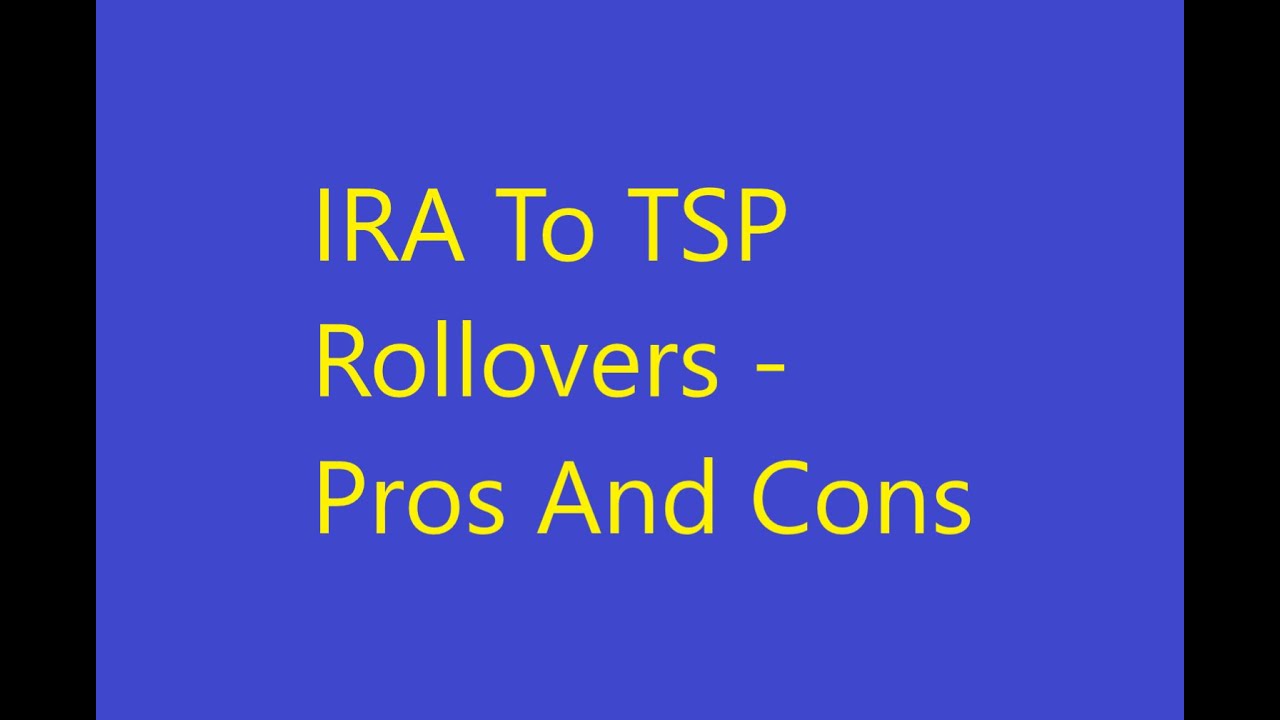 TSP - IRA To TSP Rollover Pros vs Cons