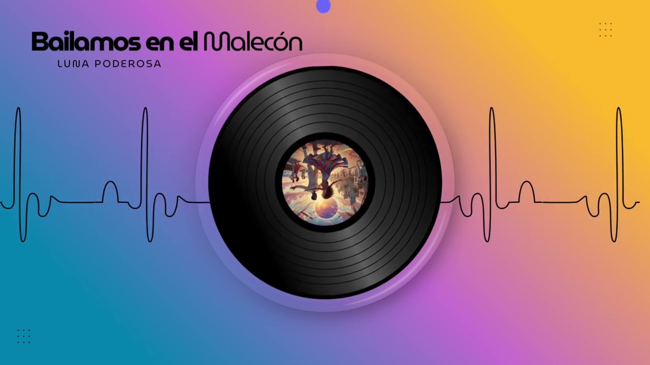 Bailamos en el Malecón - Luna Poderosa 