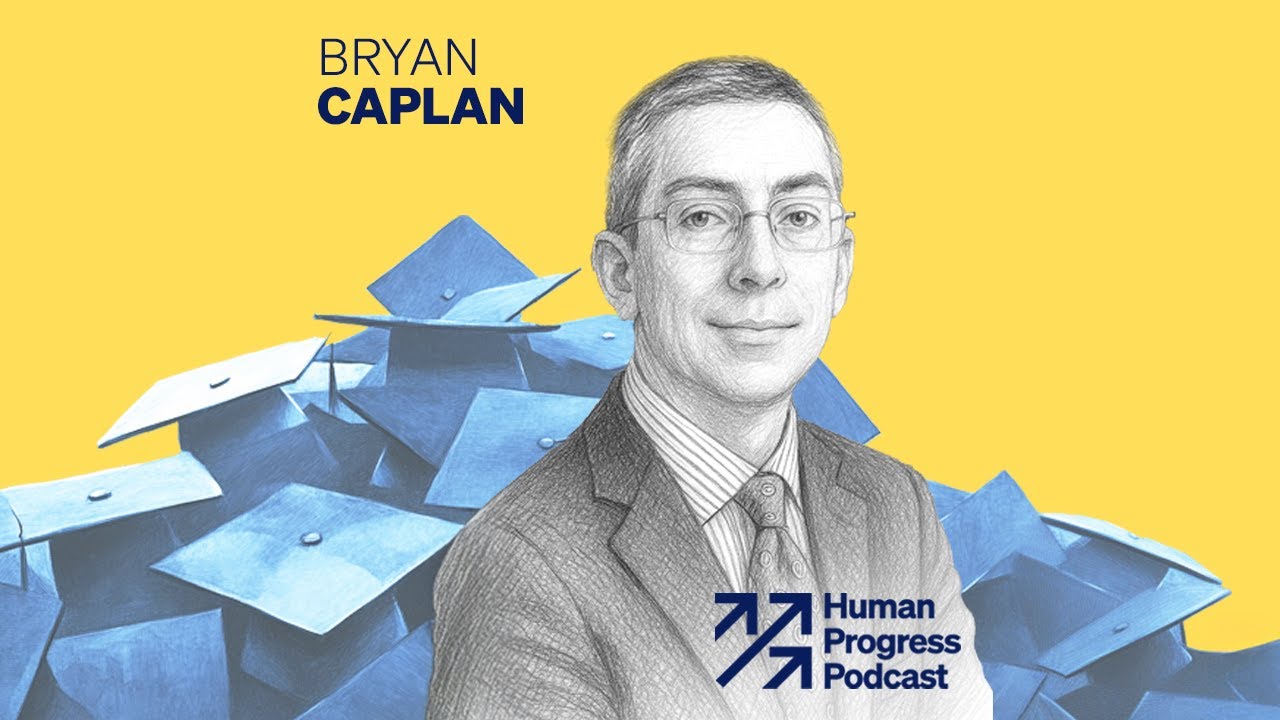 Growth Comes From Ideas, Not Degrees | Bryan Caplan | Ep. 66