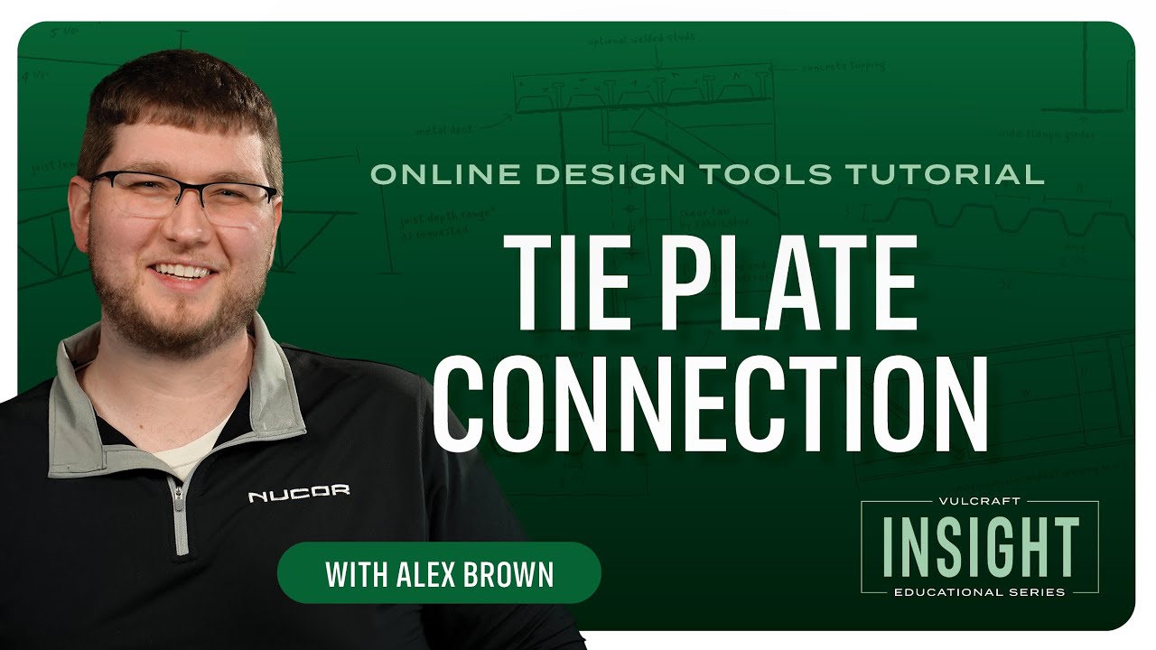 Design Tool Tutorial: Vulcraft's Tie Plate Connection Tool Explained