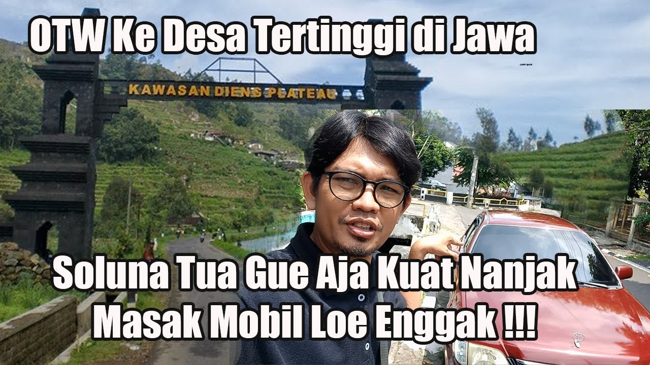 REVIEW Jalan Jogja - Dieng Wonosobo Via Temanggung Naik Toyota Soluna, Finish di Sikunir