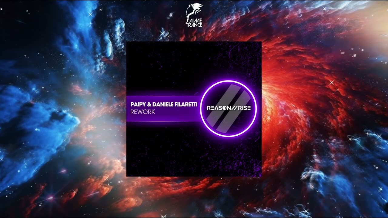 Paipy & Daniele Filaretti - Rework (Extended Mix) [REASON II RISE MUSIC]