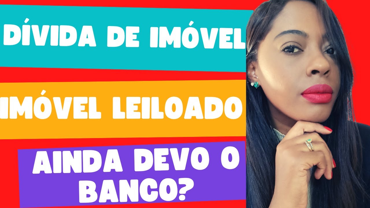 MEU IMÓVEL FOI LEILOADO, AINDA ESTOU DEVENDO O BANCO?#leilãodeimoveis