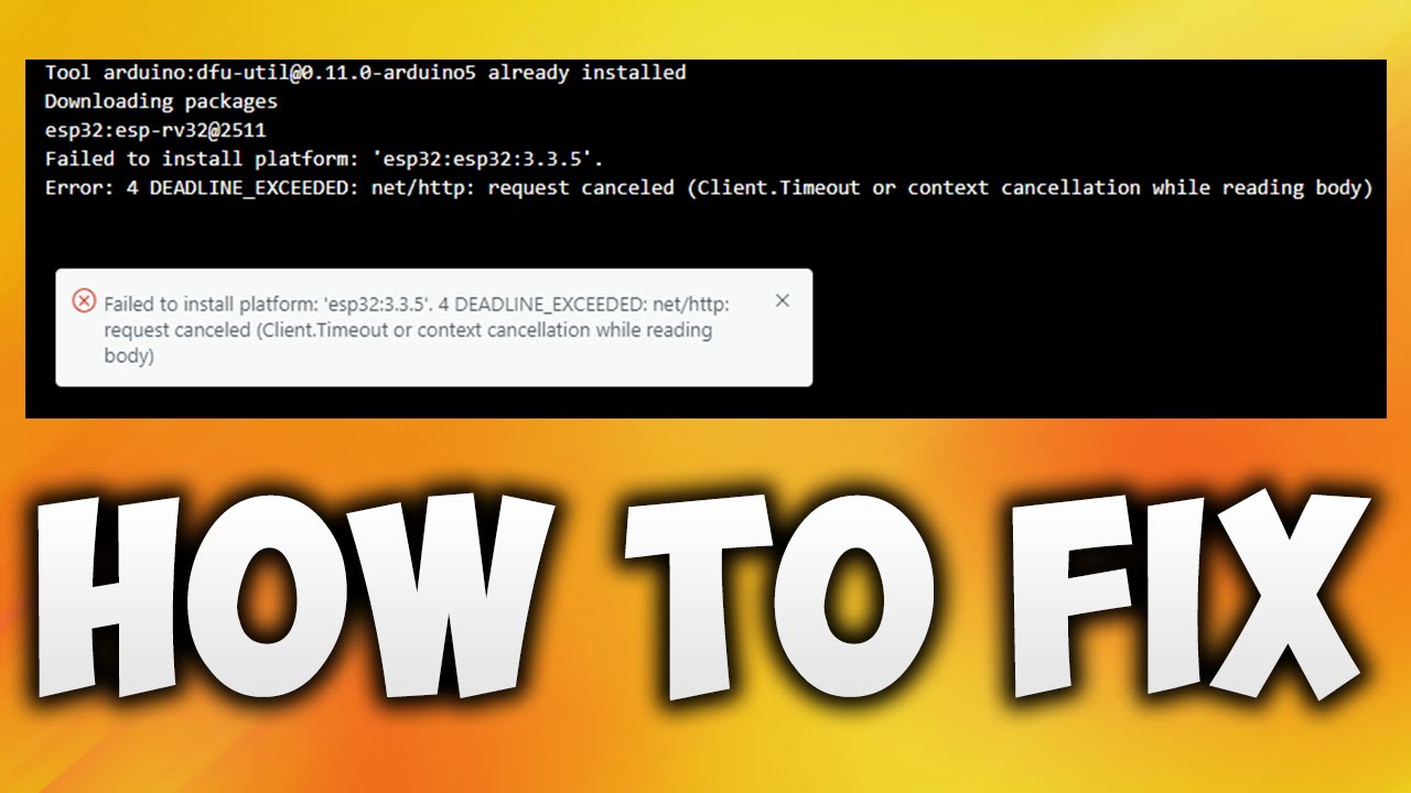 How to Fix Arduino IDE ESP32 Failed to Install Platform - Client.timeout or Context Cancellation
