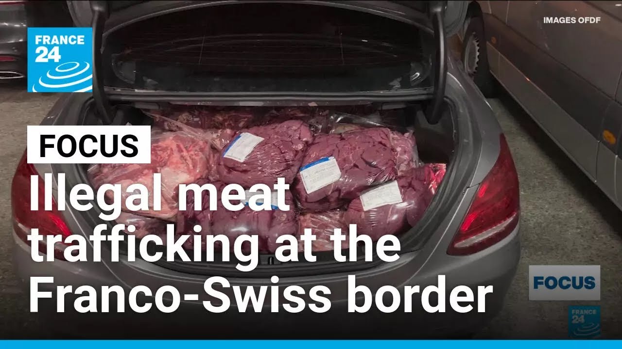 Police crack down on illegal meat smuggling from France into Switzerland &bull; FRANCE 24 English