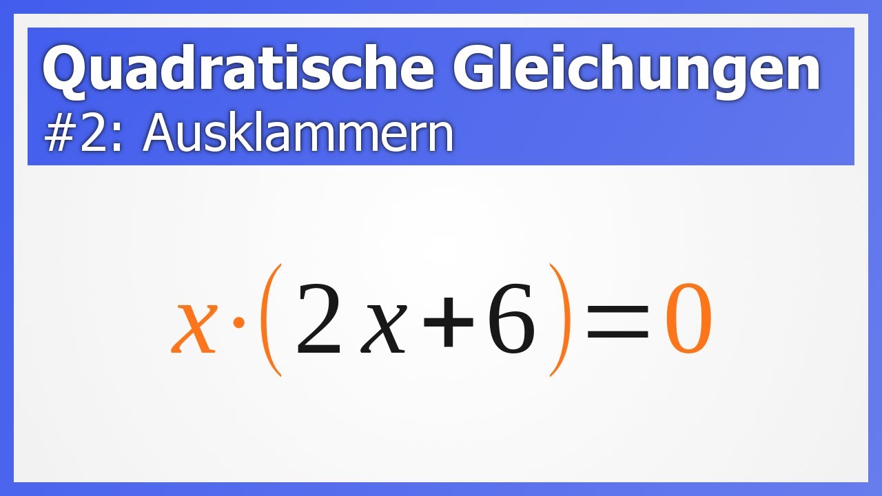 Quadratische Gleichungen lösen #2: Ausklammern aka Faktorisieren | How to Mathe