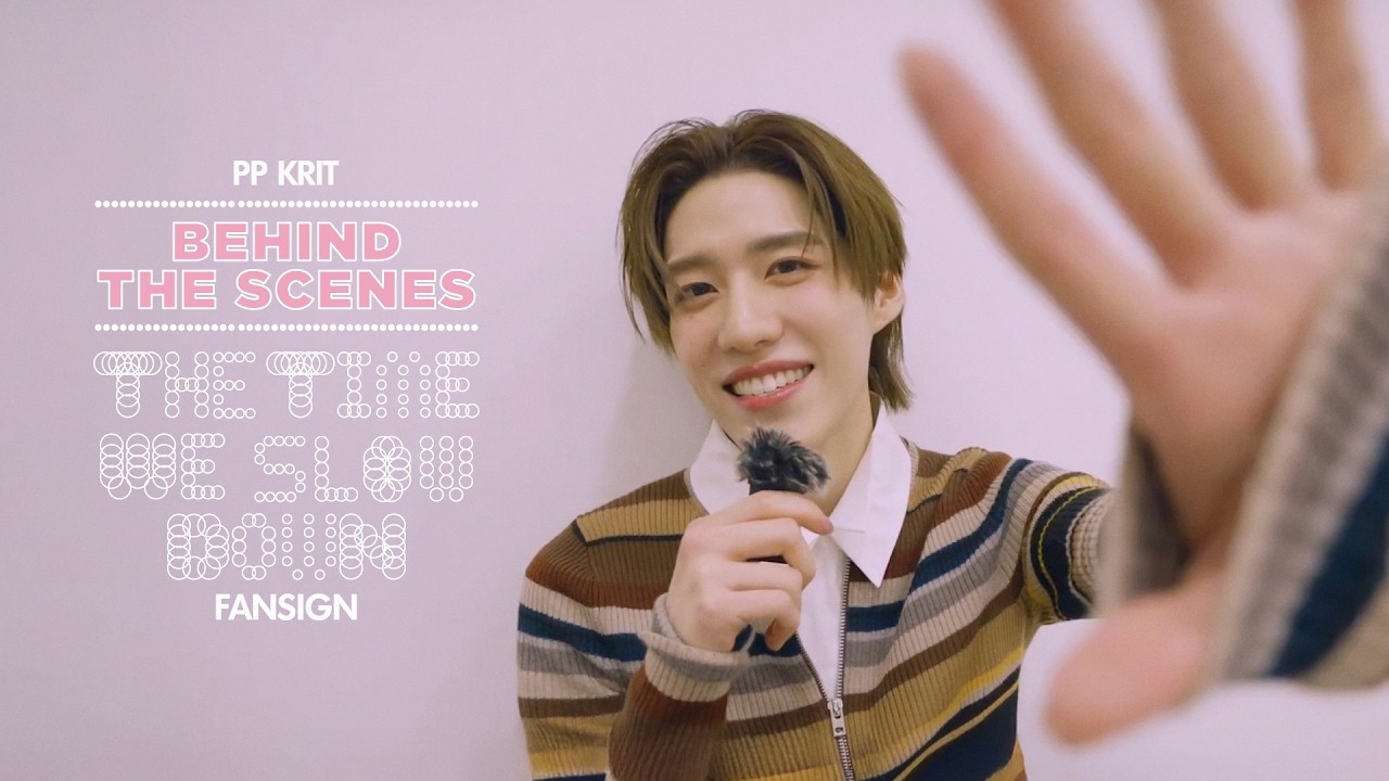 PP KRIT THE TIME WE SLOW DOWN FANSIGN - Vlog