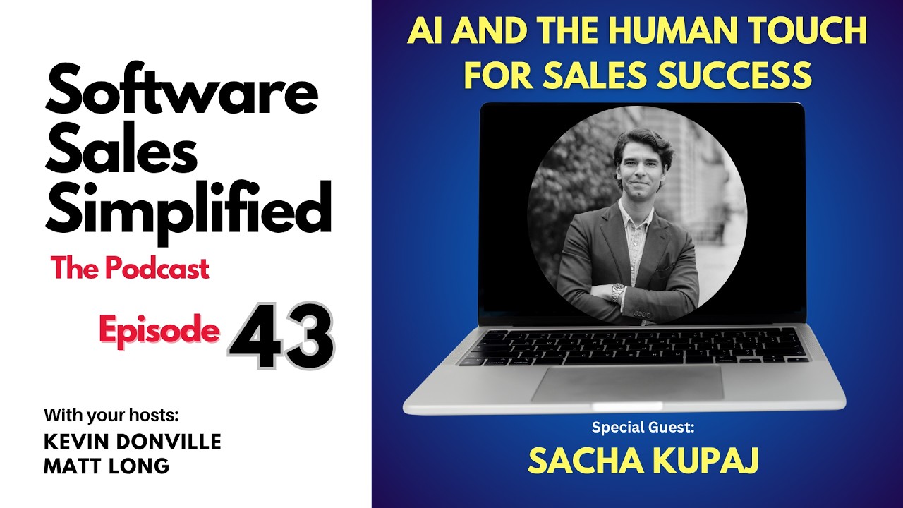 Ep 43 AI and the Human Touch for Sales Success with Guest Sacha Kupaj