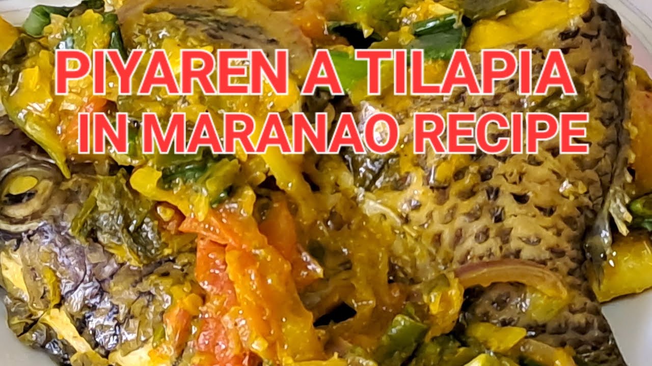 PIYAREN A TILAPIA IN MARANAO RECIPE 
