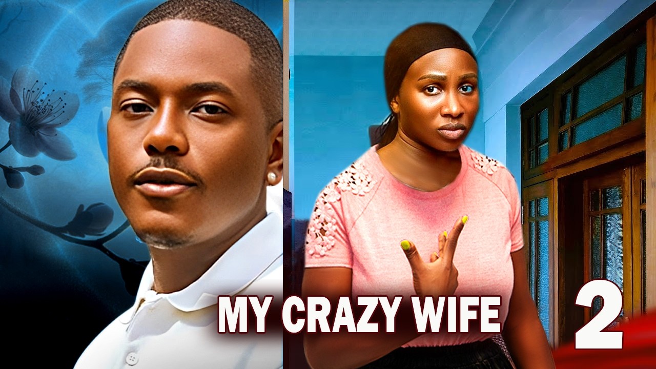 MY CRAZY WIFE - SONIA UCHE, TIMINI EGBUSON, Latest 2026 Nigerian Movie