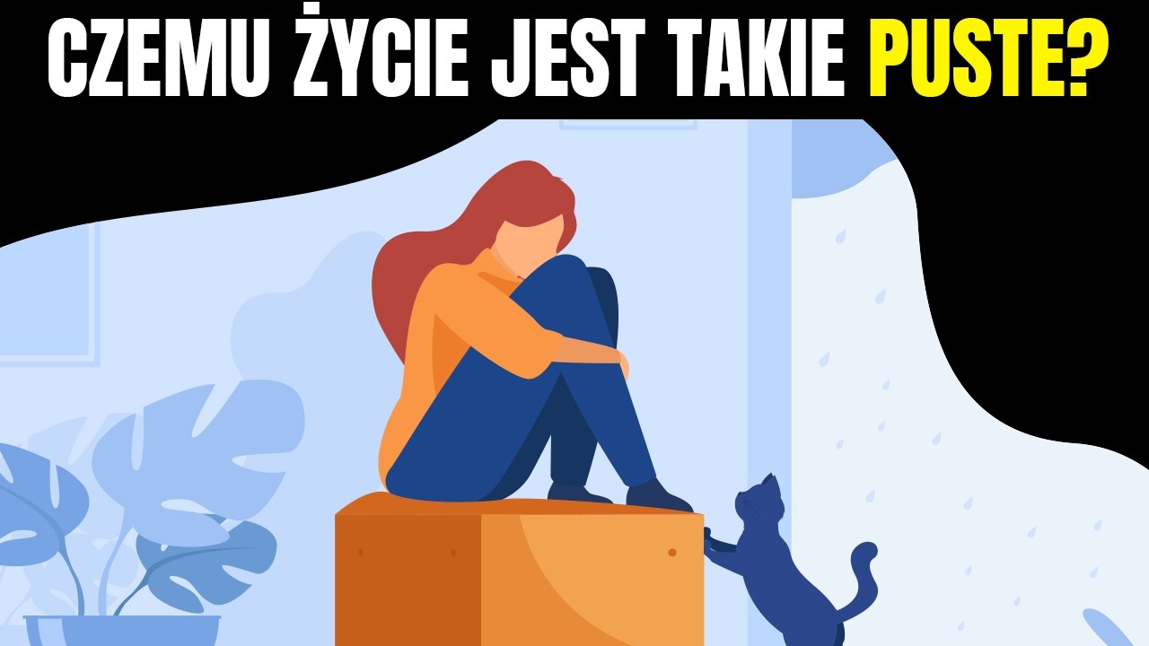 Dlaczego Życie Jest Obecnie Tak PUSTE?