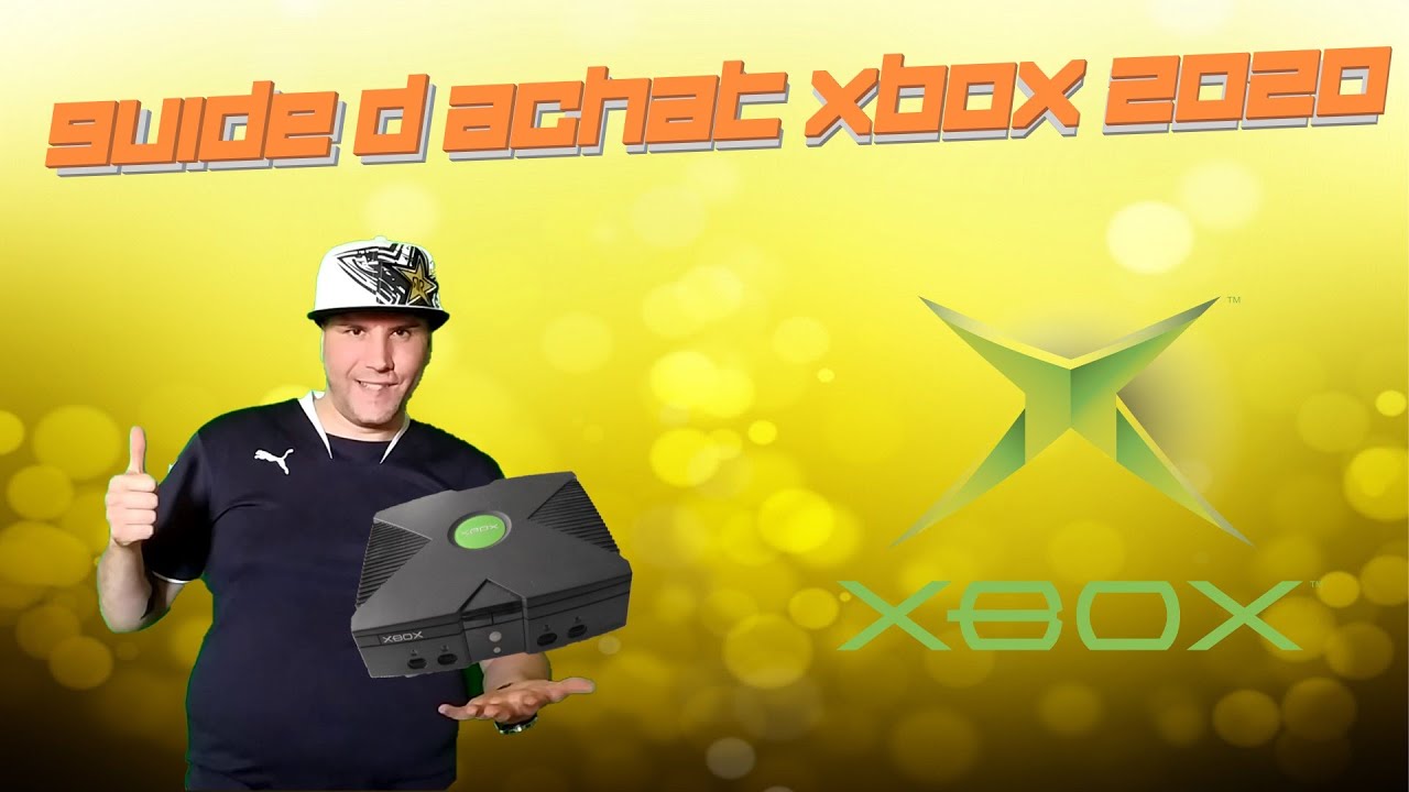 guide d'achat XBOX PREMIERE GENERATION en 2020