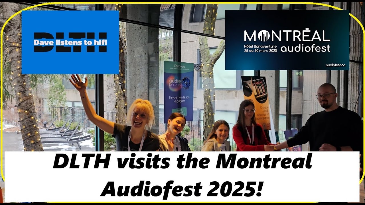 DLTH visits the Montreal Audiofest 2025!