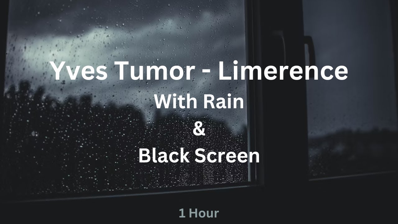 Limerence by Yves Tumor, 1 Hour Loop (Rain + Black Screen)