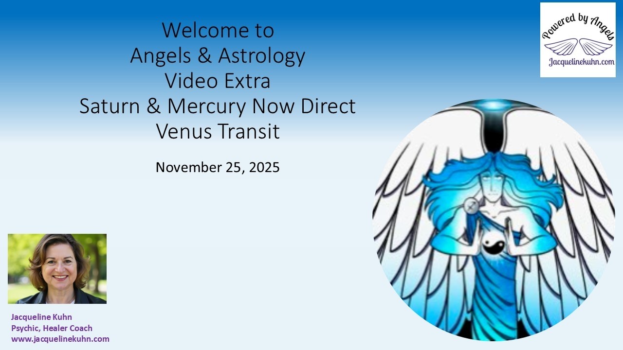 Angels and Astrology Video Extra - Mercury and Saturn Direct plus Venus Transit