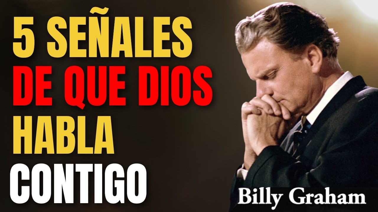 5 SE&Ntilde;ALES de que DIOS habla CONTIGO (No las ignores) | Billy Graham