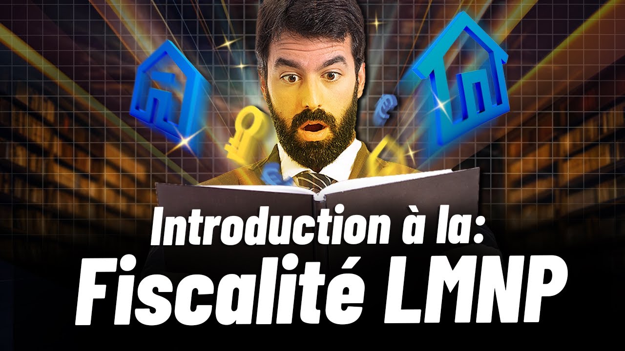 2025 - TOUT SAVOIR SUR LA FISCALITÉ EN LMNP | Principes, Régimes, Impôts...