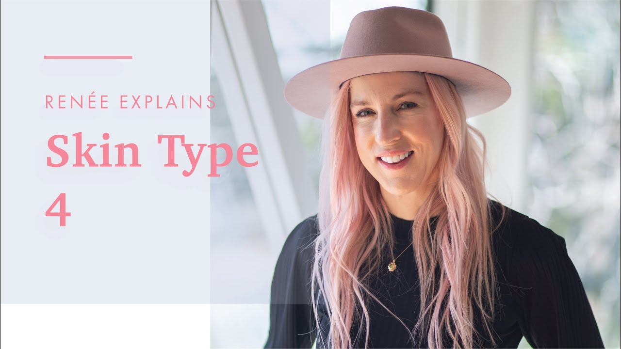 Ren&eacute;e Rouleau Explains Skin Type 4