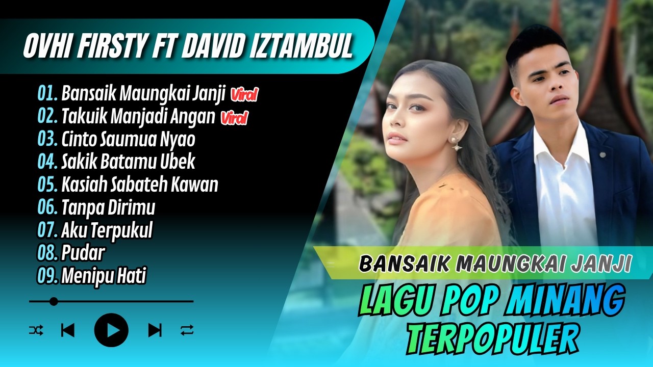 Ovhi Firsty Ft David Iztambul - BANSAIK MAUNGKAI JANJI - TAKUIK MANJADI ANGAN || LAGU MINANG VIRAL