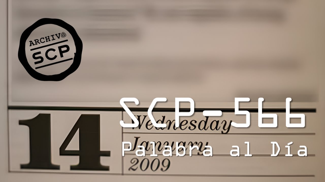SCP 566: Palabra al Día - Archivo SCP