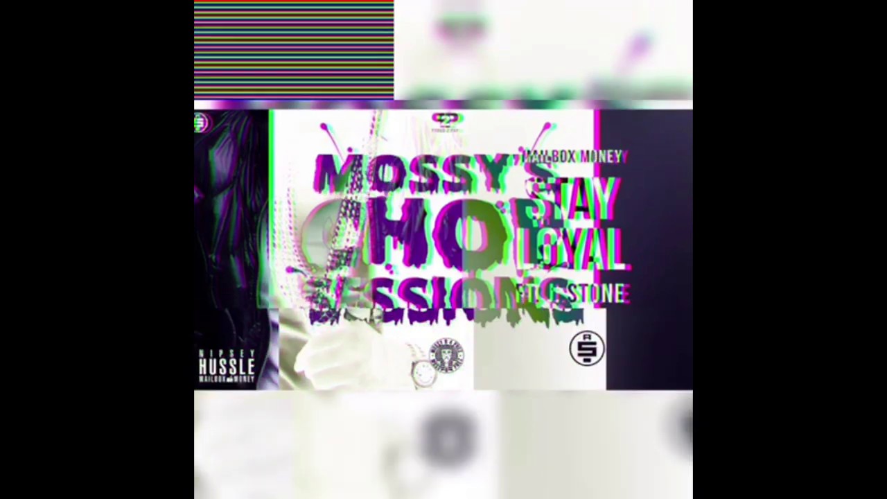 Nipsey Hussle - Stay Loyal (feat. J. Stone) (Mossy's Chop Sessions) (Screwed / Chopped / Slowed)