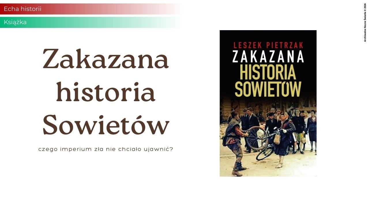 Echa Historii: Zakazana historia Sowietów – czego imperium zła nie chciało ujawnić?