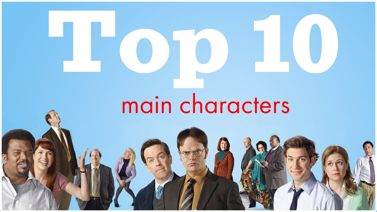 Top 10 Main Characters of the Office
