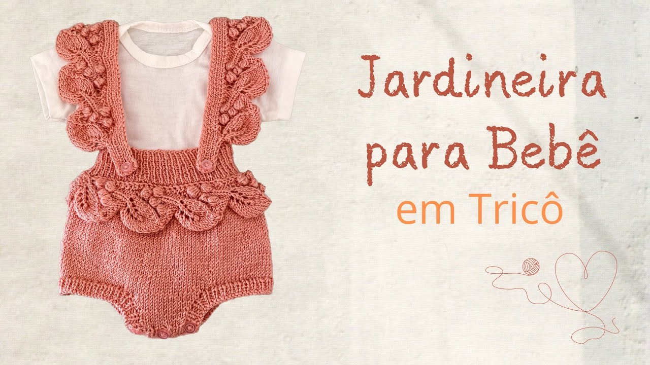 Faça essa linda Jardineira para Bebê em Tricô | passo a passo completo #receitadetricô