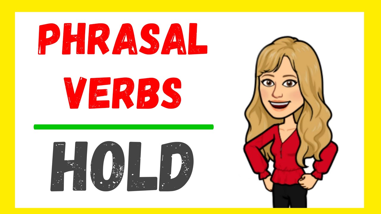 ⭐7 PHRASAL verbs con HOLD con *EJEMPLOS*⭐[LISTENING]