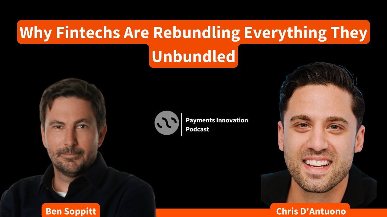Payments Innovation Podcast #Challengers | Why Fintechs Are Rebundling Everything They Unbundled