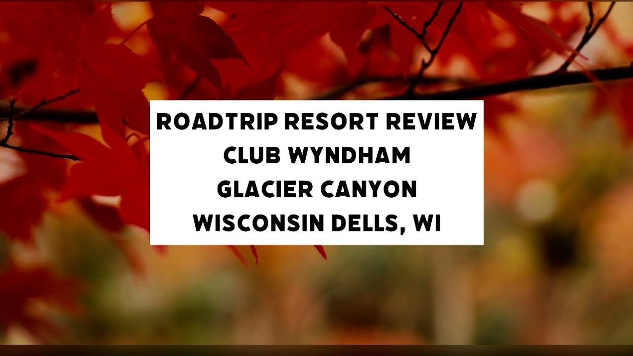 🍁Wisconsin Dells Roadtrip - Day 2 at Club Wyndham Glacier Canyon | Room Review & Waterpark 