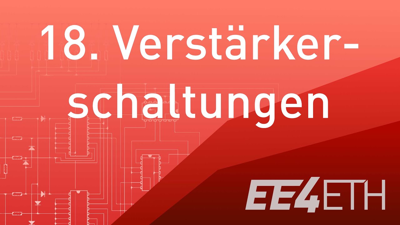 Verstärkerschaltungen | #18 Netzwerke und Schaltungen 2 | EE4ETH