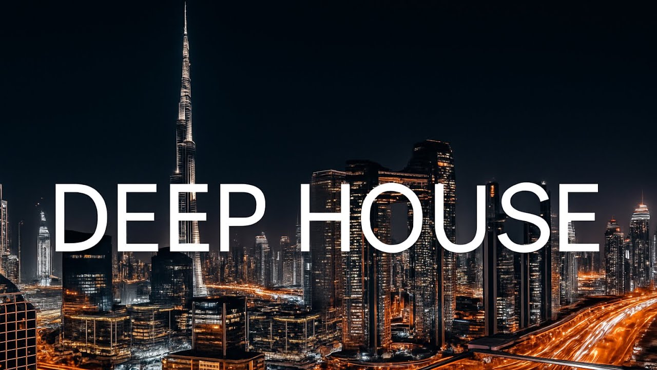 City Night Mix &ndash; Deep House Beats Dubai Mix 2025